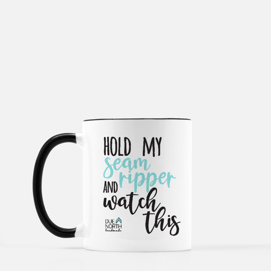 Hold My Seam Ripper Mug