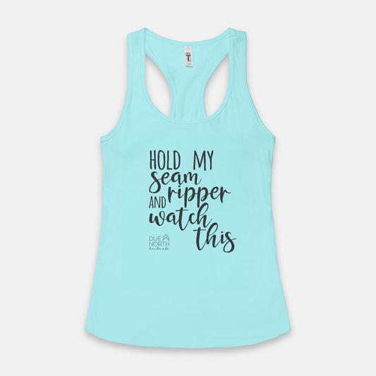 Hold My Seam Ripper Tank - B&W Graphic