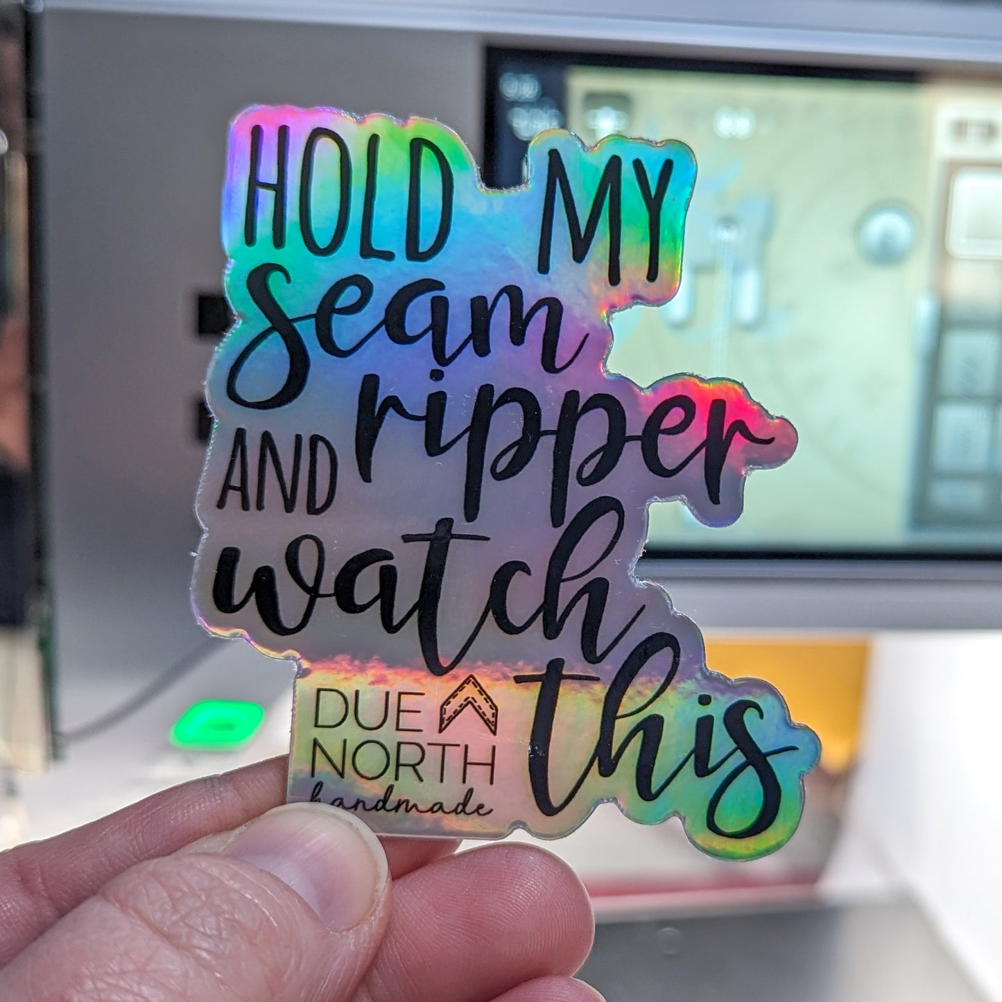 Sticker - Holographic "Hold my seam ripper"
