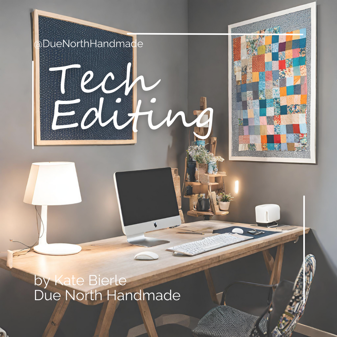 Tech Editing – DueNorthHandmade
